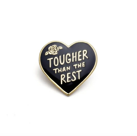 tougher than the rest enamel pin